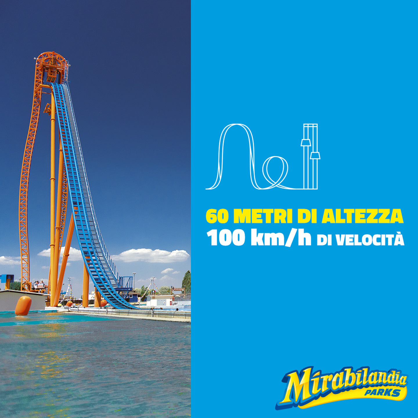 Locandina di Mirabilandia raffigurante nella metà di sinistra una giostra e a destra una scritta bianca e gialla con sfondo azzurro: "60 metri di altezza, 100 km/h di velocità".
